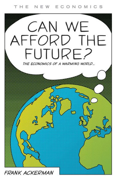 Can We Afford the Future?: The Economics of a Warming World