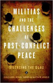 Militias and the Challenges of Post-Conflict Peace: Silencing Guns