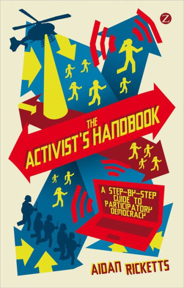 The Activists' Handbook: A Step-by-Step Guide to Participatory Democracy