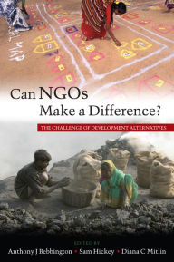 Title: Can NGOs Make a Difference?: The Challenge of Development Alternatives, Author: Anthony J. Bebbington