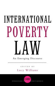 Title: International Poverty Law: An Emerging Discourse, Author: Lucy Williams