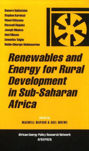 Title: Renewables and Energy for Rural Development in Sub-Saharan Africa, Author: Maxwell Mapako