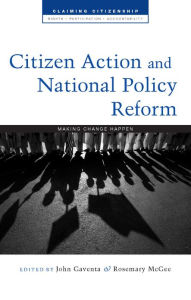 Title: Citizen Action and National Policy Reform: Making Change Happen, Author: John Gaventa