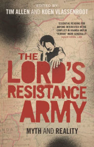 Title: The Lord's Resistance Army: Myth and Reality, Author: Mareike Schomerus