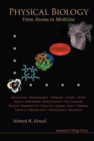 Title: Physical Biology: From Atoms To Medicine, Author: Ahmed H Zewail
