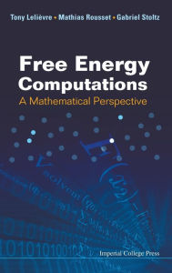 Title: Free Energy Computations: A Mathematical Perspective, Author: Mathias Rousset