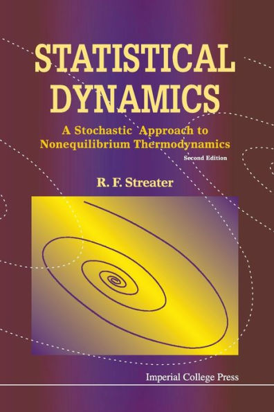 Statistical Dynamics: A Stochastic Approach To Nonequilibrium Thermodynamics (2nd Edition) / Edition 2