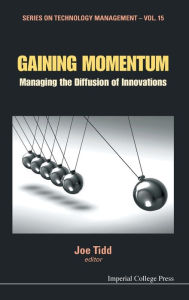 Title: Gaining Momentum: Managing The Diffusion Of Innovations, Author: Joe Tidd