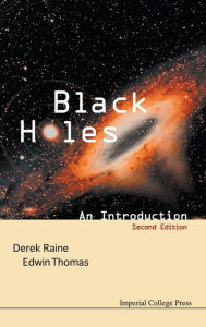 Title: Black Holes: An Introduction (2nd Edition) / Edition 2, Author: Derek J Raine