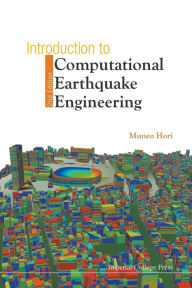 Title: Introduction To Computational Earthquake Engineering (2nd Edition) / Edition 2, Author: Muneo Hori