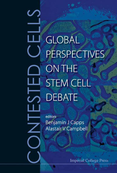 Contested Cells: Global Perspectives On The Stem Cell Debate