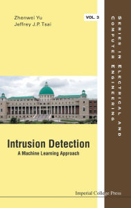 Title: Intrusion Detection: A Machine Learning Approach / Edition 3, Author: Zhenwei Yu