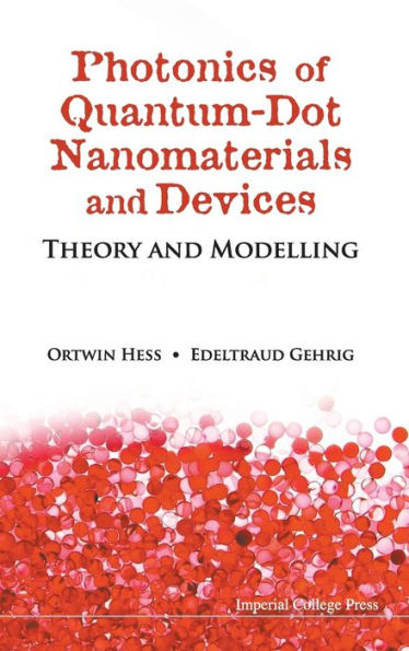 Photonics Of Quantum-dot Nanomaterials And Devices: Theory And Modelling