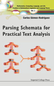 Title: Parsing Schemata For Practical Text Analysis, Author: Carlos Gomez-rodriguez