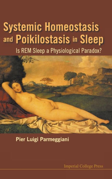 Systemic Homeostasis And Poikilostasis In Sleep: Is Rem Sleep A Physiological Paradox?