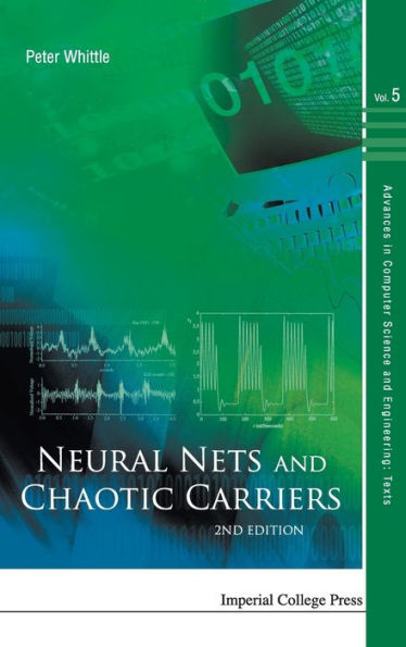 Neural Nets And Chaotic Carriers (2nd Edition) / Edition 2