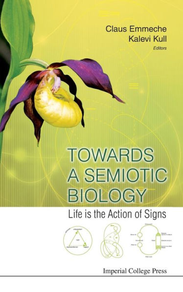 Towards A Semiotic Biology: Life Is The Action Of Signs