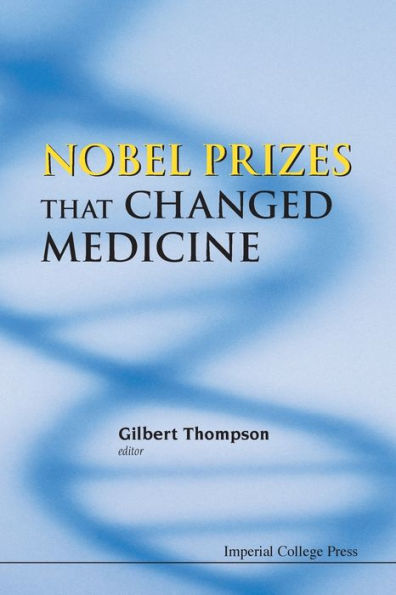 Nobel Prizes That Changed Medicine