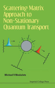 Title: Scattering Matrix Approach to Non-Stationary Quantum Transport, Author: Kristy Love