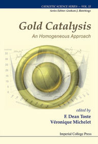 Title: Gold Catalysis: An Homogeneous Approach, Author: Veronique Michelet