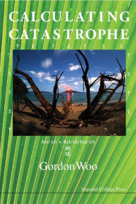 Title: CALCULATING CATASTROPHE, Author: Gordon Woo