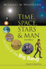 Time, Space, Stars And Man: The Story Of The Big Bang (2nd Edition)