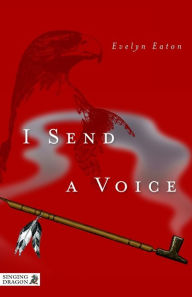 Title: I Send a Voice, Author: Evelyn Eaton