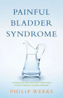 Alternative view 2 of Painful Bladder Syndrome: Controlling and Resolving Interstitial Cystitis through Natural Medicine