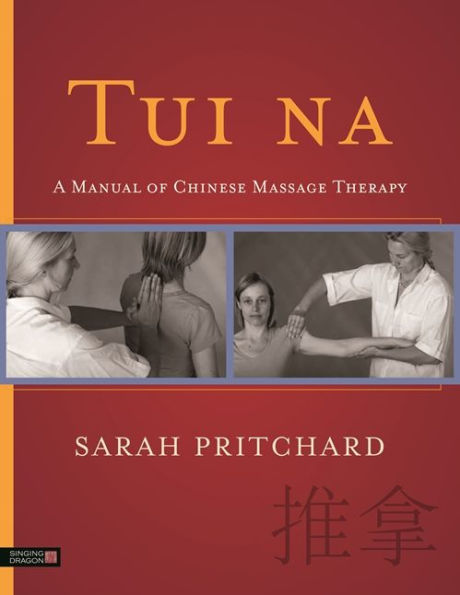 Tui na: A Manual of Chinese Massage Therapy
