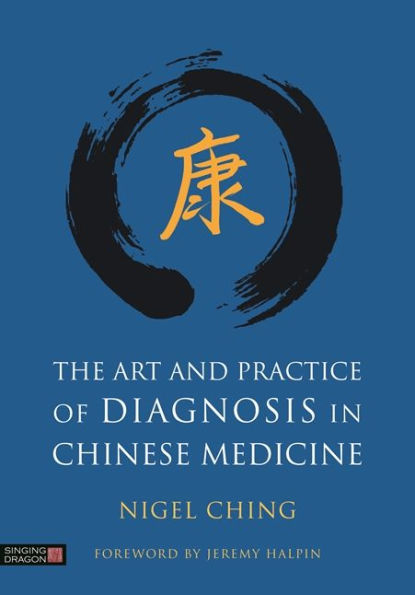 The Art and Practice of Diagnosis Chinese Medicine