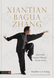 Title: Xiantian Bagua Zhang: Gao Style Bagua Zhang - Circle Form, Author: Tang Cheong Shing