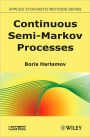 Continuous Semi-Markov Processes / Edition 1