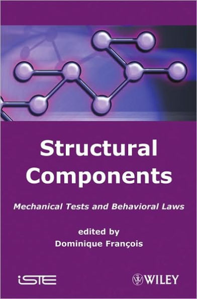 Structural Components: Mechanical Tests and Behavioral Laws / Edition 1