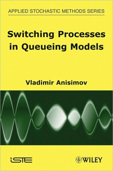 Switching Processes in Queueing Models / Edition 1