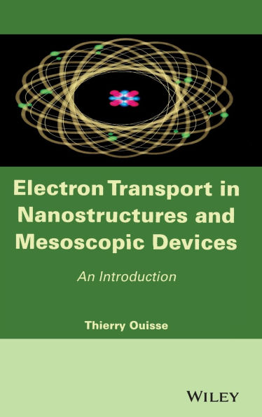 Electron Transport in Nanostructures and Mesoscopic Devices: An Introduction / Edition 1
