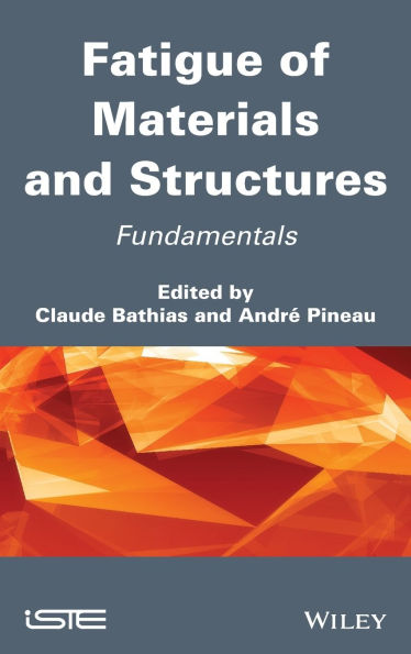 Fatigue of Materials and Structures: Fundamentals