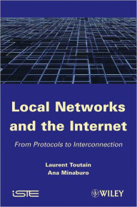 Title: Local Networks and the Internet: From Protocols to Interconnection / Edition 1, Author: Laurent Toutain