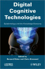 Digital Cognitive Technologies: Epistemology and Knowledge Society / Edition 1