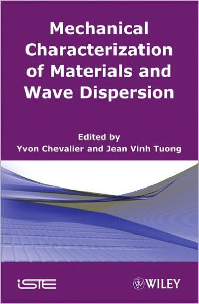 Mechanical Characterization of Materials and Wave Dispersion / Edition 1