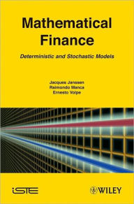 Title: Mathematical Finance: Deterministic and Stochastic Models / Edition 1, Author: Jacques Janssen