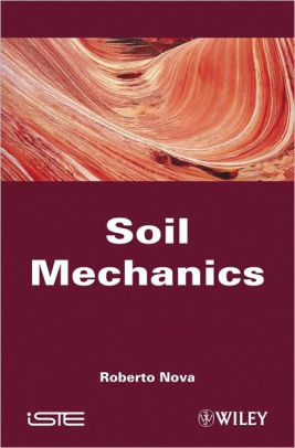 Soil Mechanics / Edition 1 By Roberto Nova | 9781848211025 | Hardcover ...