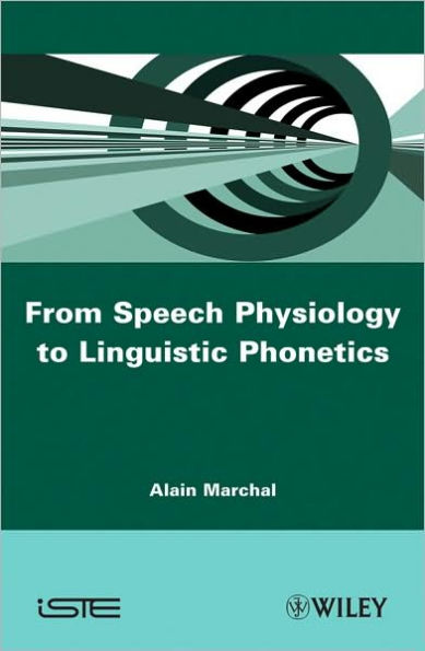 From Speech Physiology to Linguistic Phonetics / Edition 1