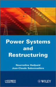Title: Power Systems and Restructuring / Edition 1, Author: Nouredine Hadjsaïd