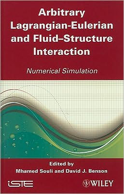 Arbitrary Lagrangian Eulerian and Fluid-Structure Interaction: Numerical Simulation / Edition 1