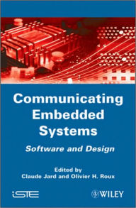 Title: Communicating Embedded Systems: Software and Design / Edition 1, Author: Claude Jard