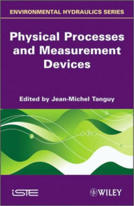 Title: Physical Processes and Measurement Devices / Edition 1, Author: Jean-Michel Tanguy