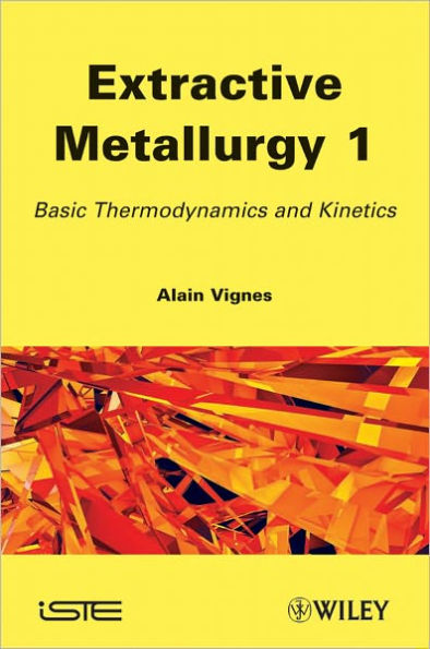 Extractive Metallurgy 1: Basic Thermodynamics and Kinetics / Edition 1