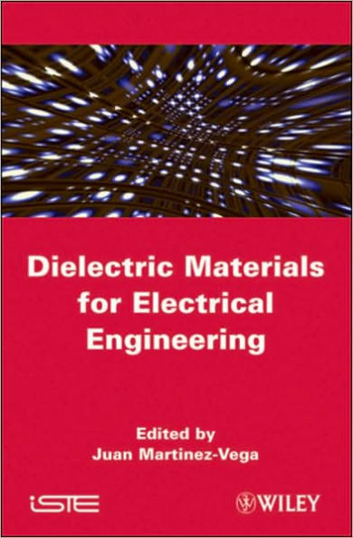 Dielectric Materials for Electrical Engineering / Edition 1