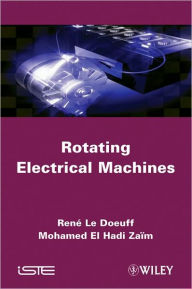 Title: Rotating Electrical Machines / Edition 1, Author: René Le Doeuff