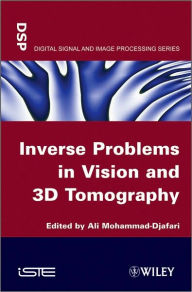 Title: Inverse Problems in Vision and 3D Tomography / Edition 1, Author: Ali Mohamad-Djafari